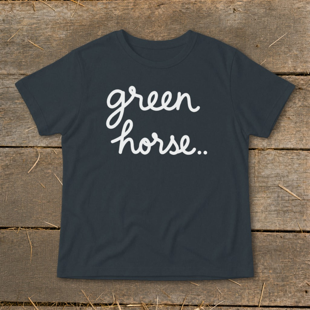 Dark grey t-shirt with "green horse..." in white cursive lettering.
