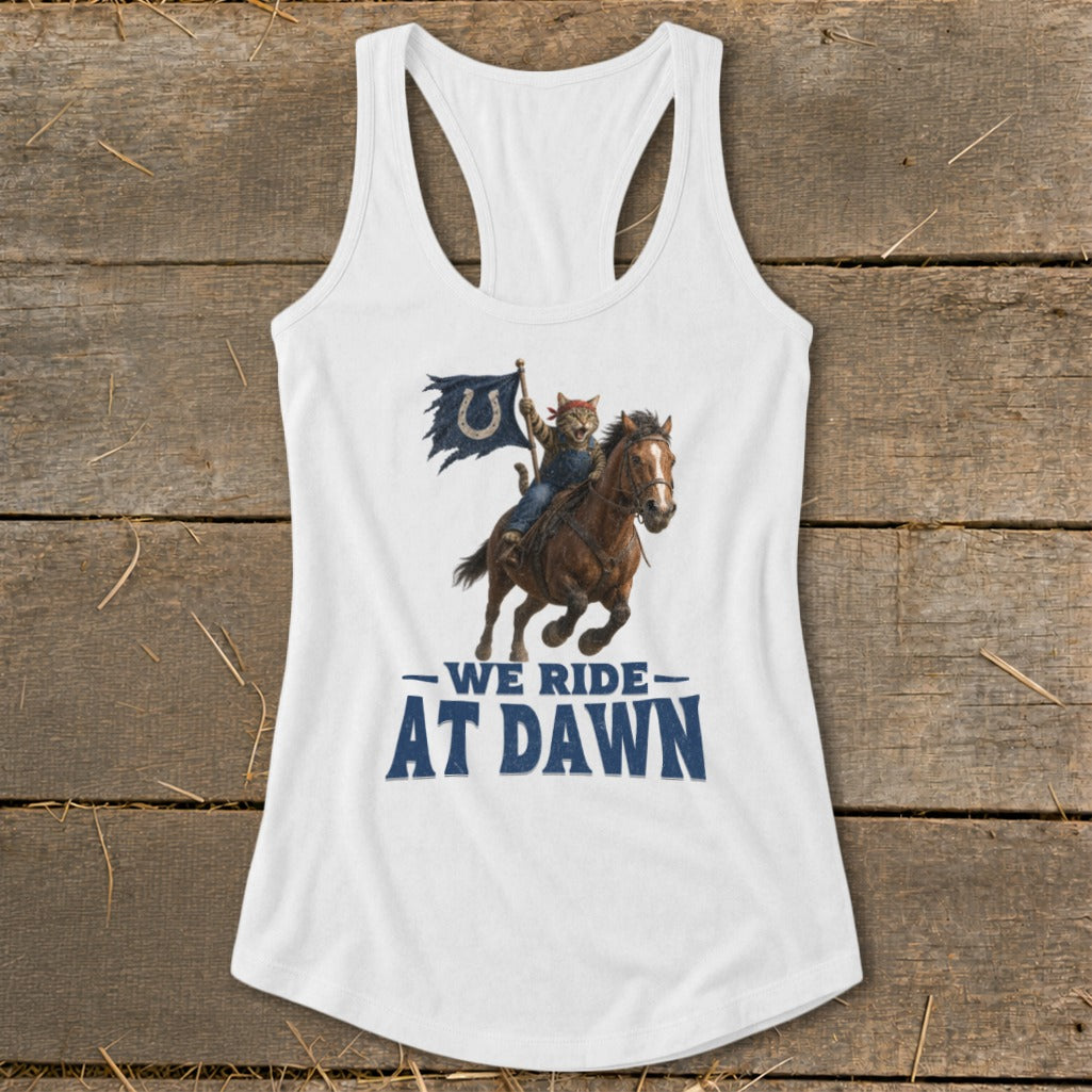 White tank top with cat riding horse, holding Indiana Colts flag, with text "WE RIDE AT DAWN".