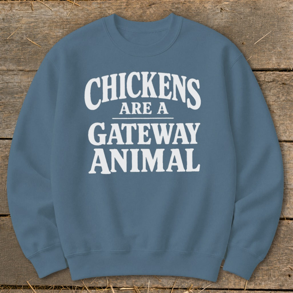 Blue sweatshirt with white text that reads "CHICKENS ARE A GATEWAY ANIMAL".