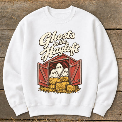 Ghosts in the Hayloft Sweatshirt