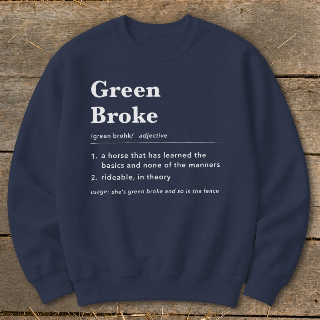 Dark blue crewneck sweatshirt featuring a dictionary-style definition of Green Broke printed in white text.