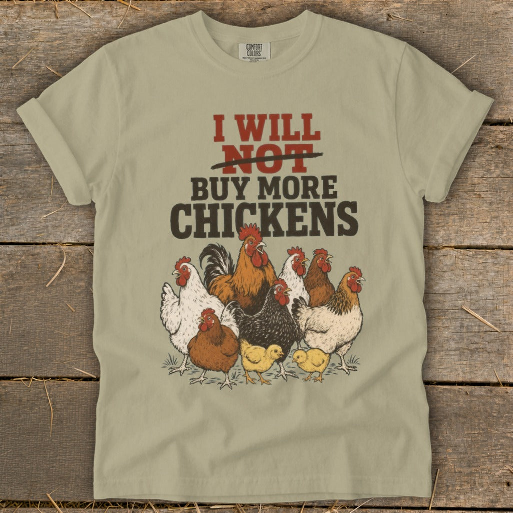 T-shirt with "I WILL NOT BUY MORE CHICKENS" text and illustrations of chickens.