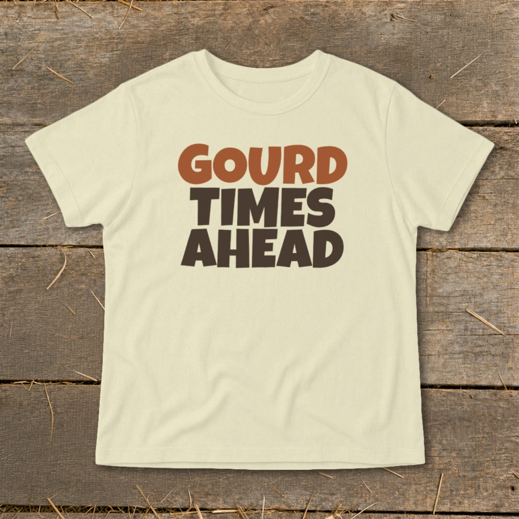 Cream t-shirt with brown and orange text that reads "GOURD TIMES AHEAD".