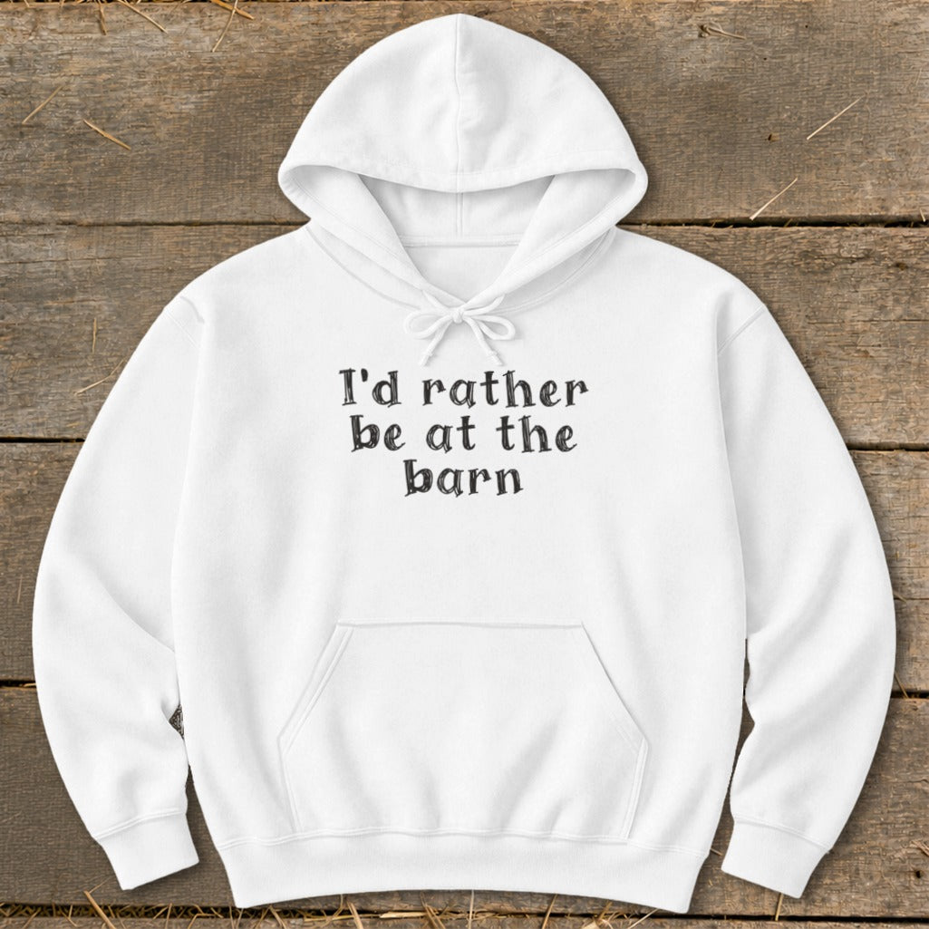 White hoodie with black text "I'd rather be at the barn".