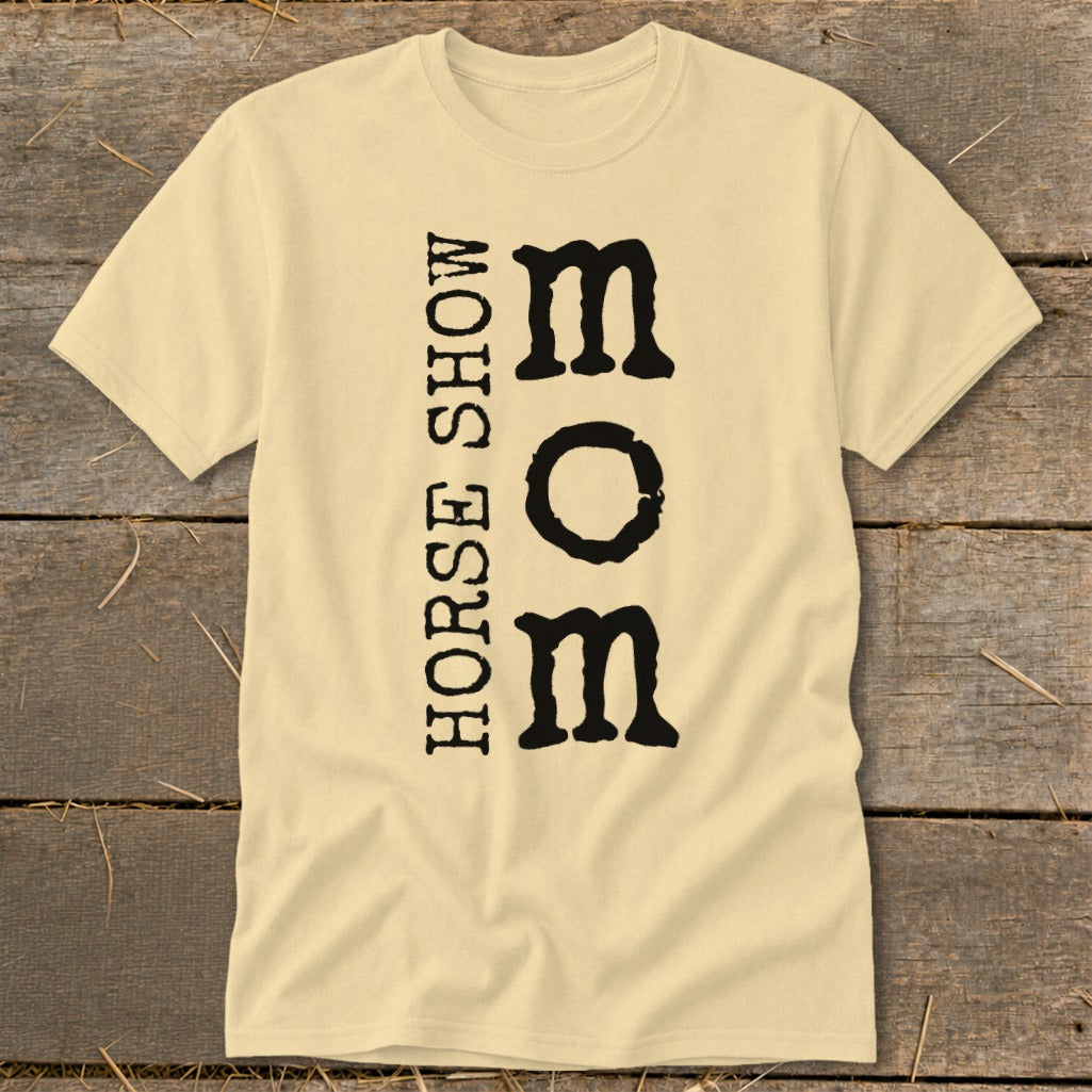 Light yellow t-shirt with "HORSE SHOW MOM" printed vertically in black text.