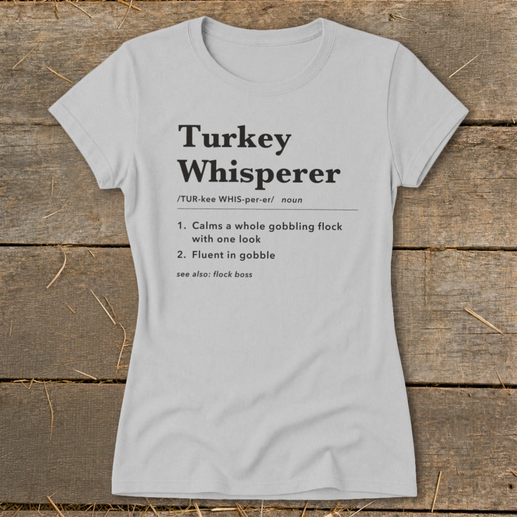 Turkey Whisperer Definition Ladies Tee