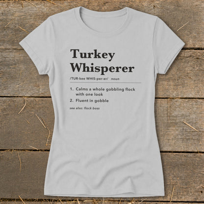 Turkey Whisperer Definition Ladies Tee