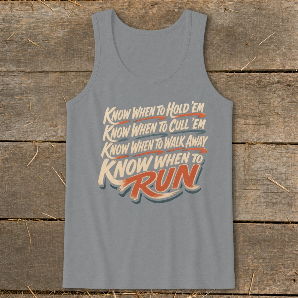 Tank top with text: Know When To Hold 'Em, Cull 'Em, Walk Away, Run.
