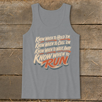 Tank top with text: Know When To Hold 'Em, Cull 'Em, Walk Away, Run.