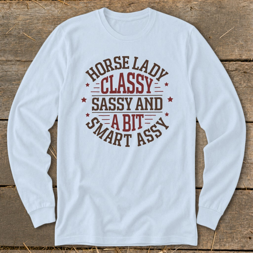 Light blue long-sleeved shirt with "Horse Lady Classy Sassy and A Bit Smart Assy" text.