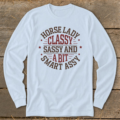 Light blue long-sleeved shirt with "Horse Lady Classy Sassy and A Bit Smart Assy" text.