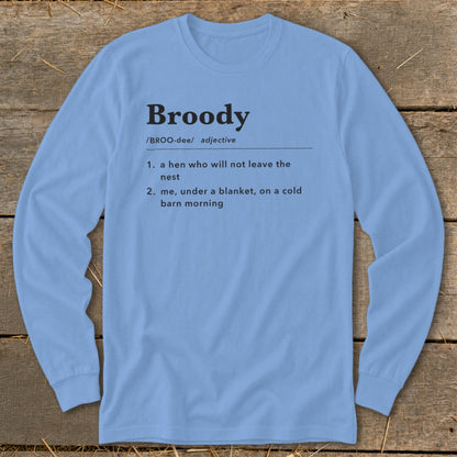 Long sleeve shirt with "Broody" definition about staying in bed on cold mornings.