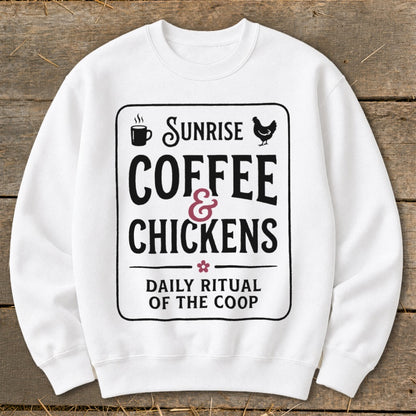 White sweatshirt with "Sunrise Coffee & Chickens Daily Ritual of the Coop" graphic.