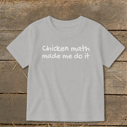Gray t-shirt with white text "Chicken math made me do it".
