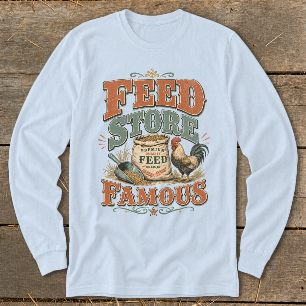 Long sleeve shirt with vintage "Feed Store Famous" graphic featuring a rooster and feed bag.