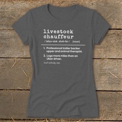 Dark grey t-shirt with white text defining "livestock chauffeur".
