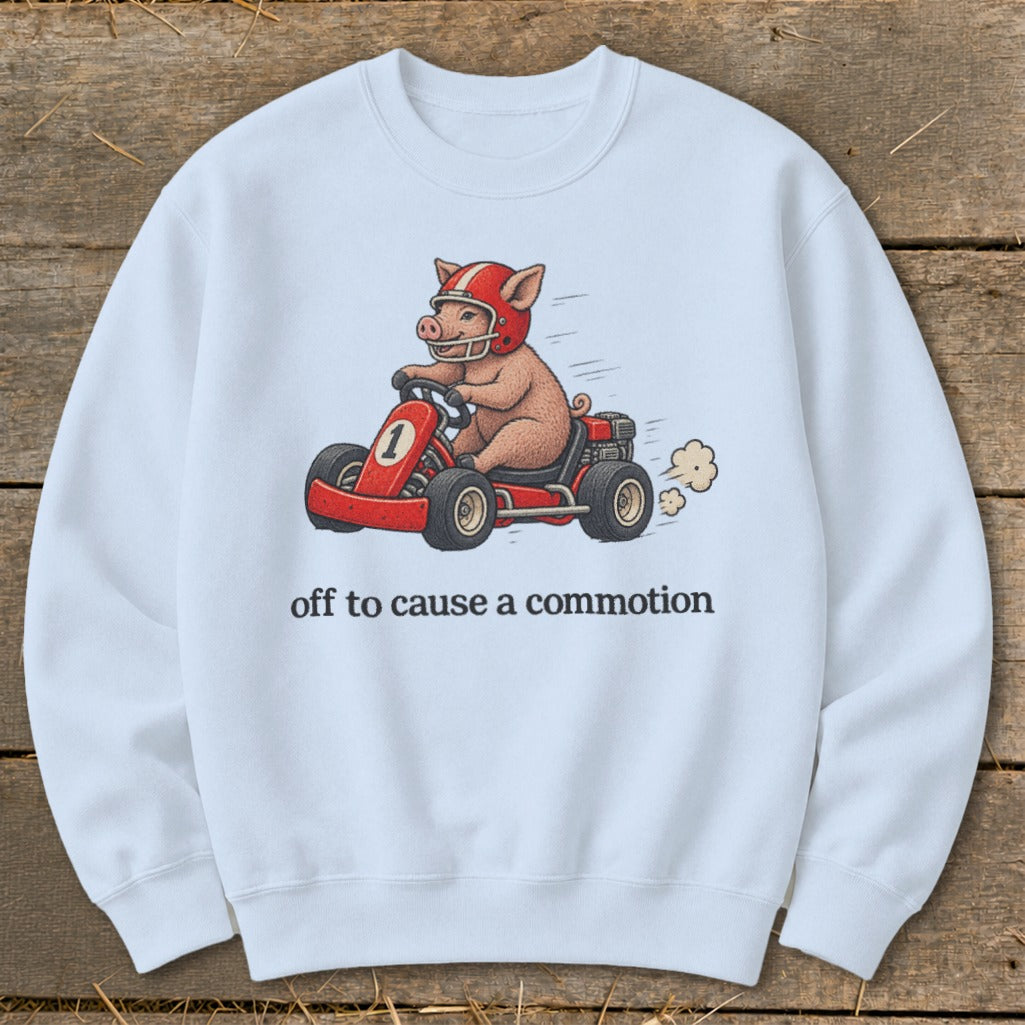 Off To Cause a Commotion Sweatshirt