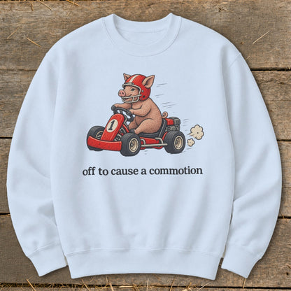 Off To Cause a Commotion Sweatshirt