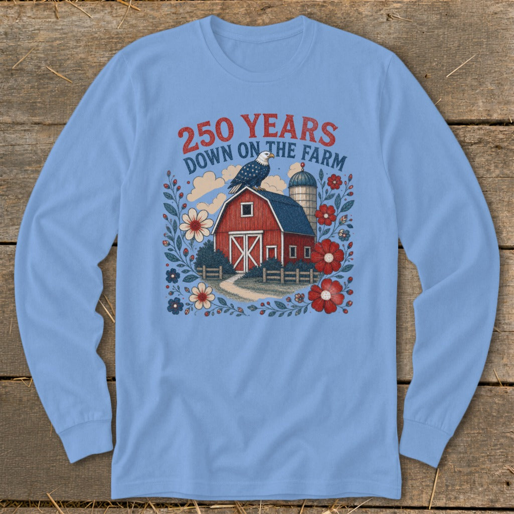 Light blue long-sleeve shirt with "250 Years Down On The Farm" and barn graphic.