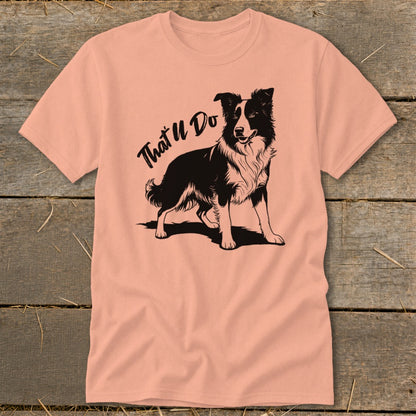 Peach t-shirt with black illustration of a border collie and text "That'll Do".