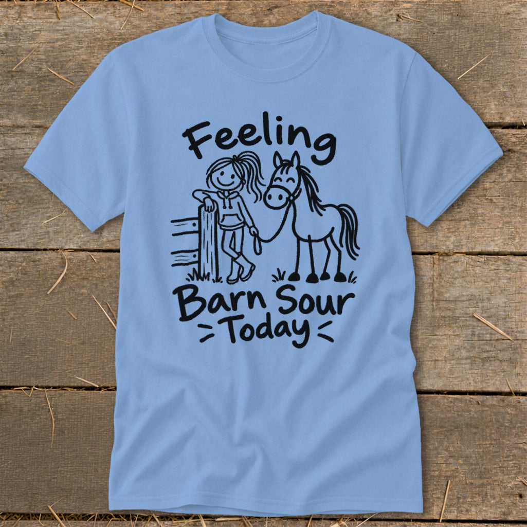 Light blue t-shirt with "Feeling Barn Sour Today" and a stick-figure girl with a horse.