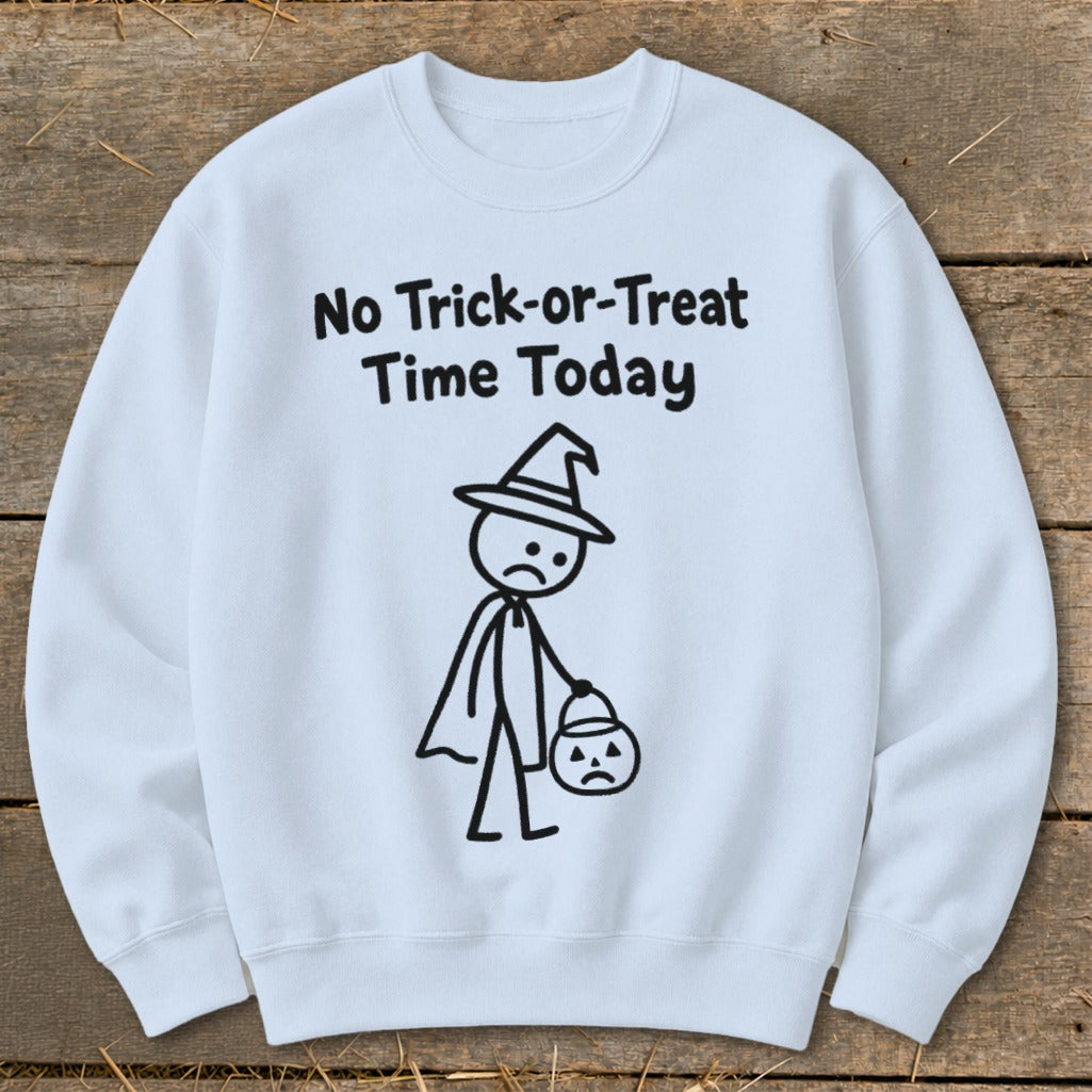 No Trick-or-Treat Time Today Sweatshirt