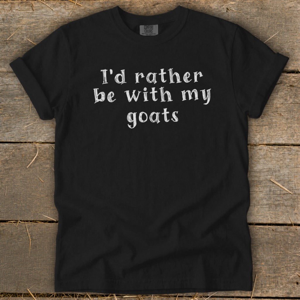 Black t-shirt with white text "I'd rather be with my goats".