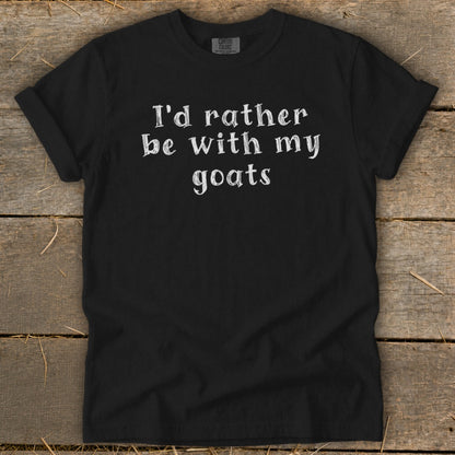 Black t-shirt with white text "I'd rather be with my goats".