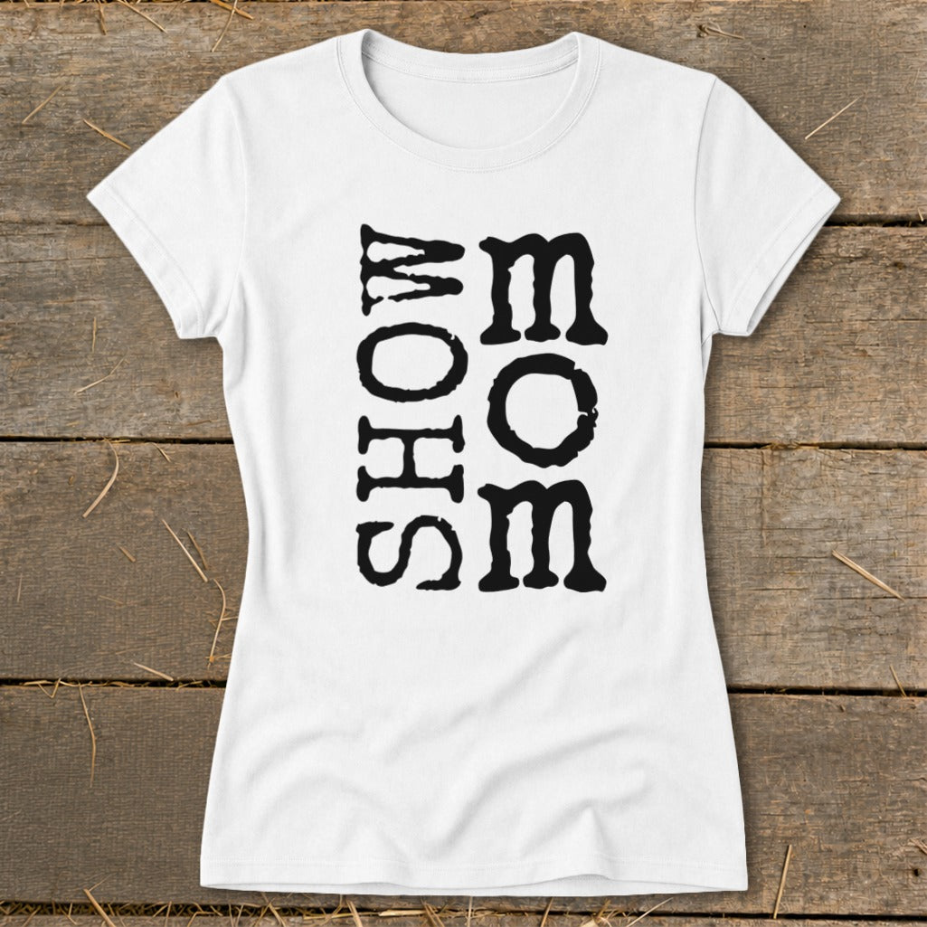 White t-shirt with vertical "SHOW MOM" text on the front.