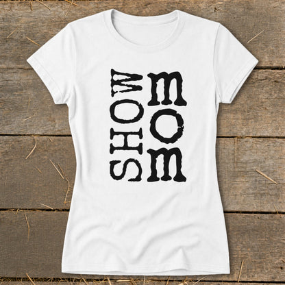 White t-shirt with vertical "SHOW MOM" text on the front.