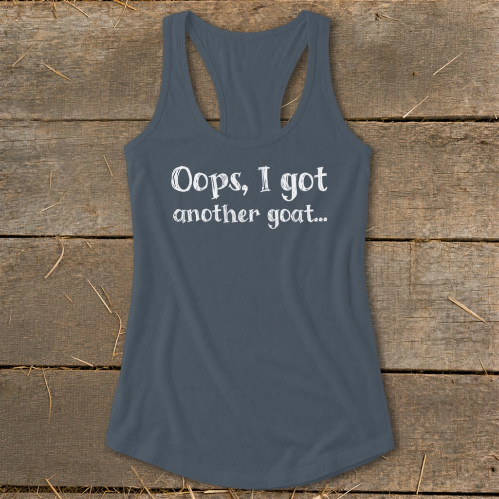 Slate blue tank top with white text "Oops, I got another goat..."