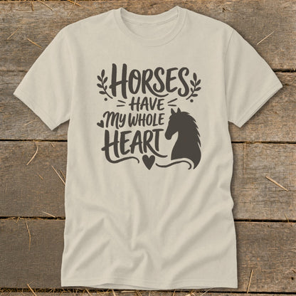 Cream t-shirt with black text: Horses Have My Whole Heart and horse silhouette.