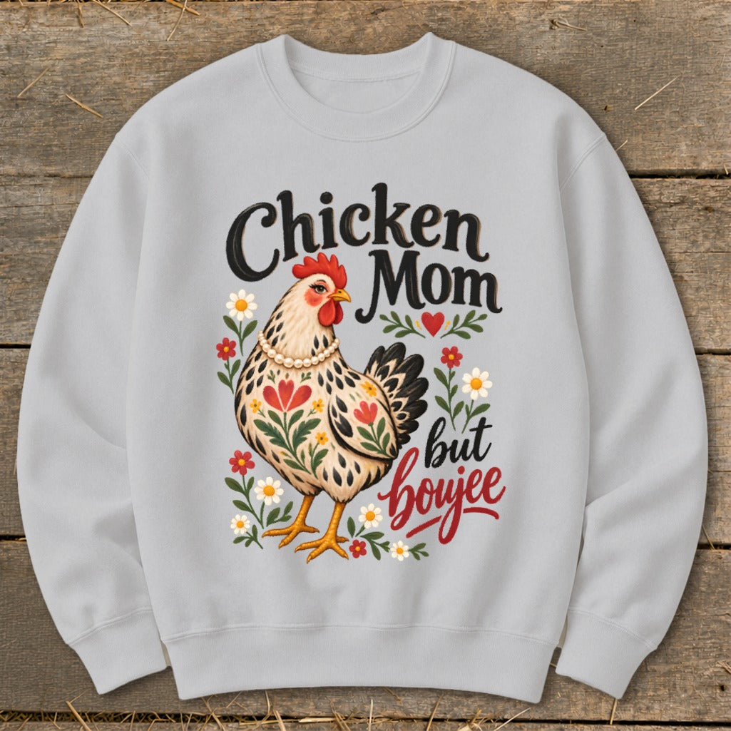 Light gray sweatshirt with "Chicken Mom but boujee" text and a decorated hen graphic.