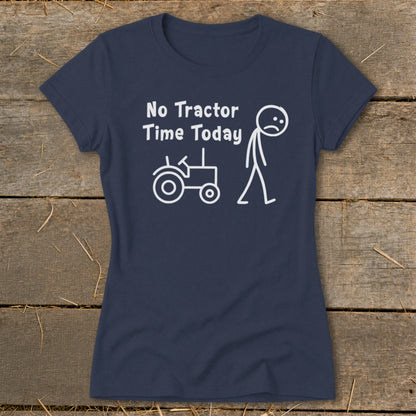 Navy t-shirt with "No Tractor Time Today" text, tractor, and sad stick figure.