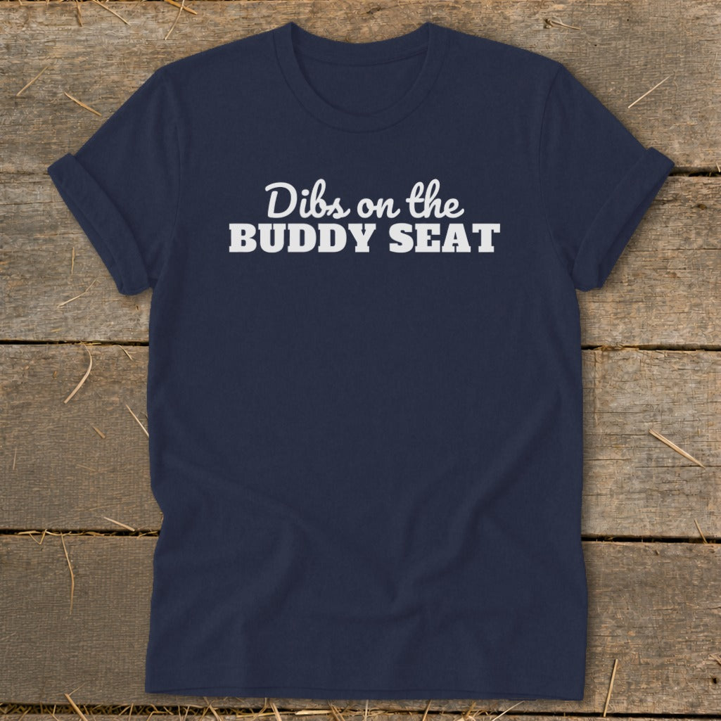 Navy t-shirt with white text reading "Dibs on the BUDDY SEAT."