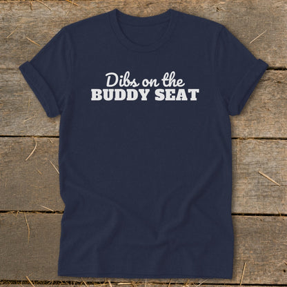 Navy t-shirt with white text reading "Dibs on the BUDDY SEAT."