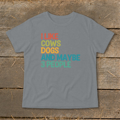 Gray t-shirt with text "I LIKE COWS DOGS AND MAYBE 3 PEOPLE".