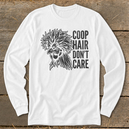 White long-sleeve shirt with a chicken head and text "COOP HAIR DON'T CARE".