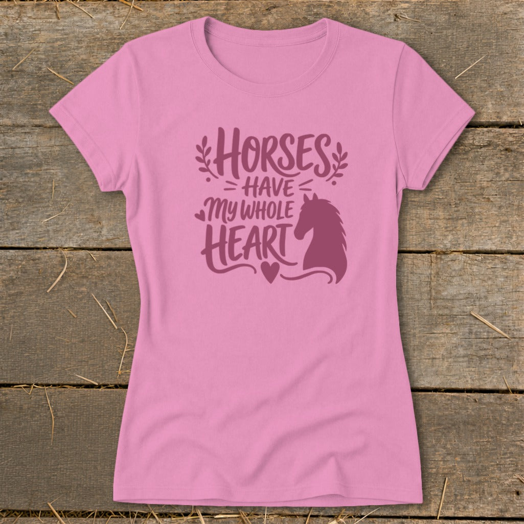 Pink t-shirt with "Horses Have My Whole Heart" text and horse silhouette graphic.