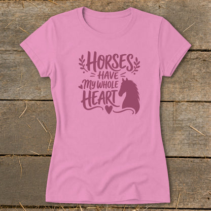 Pink t-shirt with "Horses Have My Whole Heart" text and horse silhouette graphic.