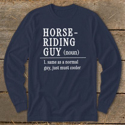 Navy long sleeve shirt with text: "HORSE-RIDING GUY (noun) 1. same as a normal guy, just must cooler"
