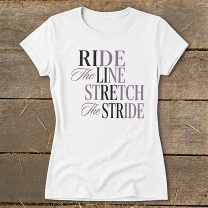 White t-shirt with text "RIDE The LINE STRETCH The STRIDE"