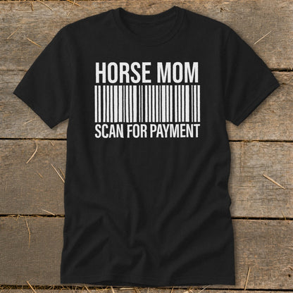 Black t-shirt with "HORSE MOM SCAN FOR PAYMENT" text and a barcode.