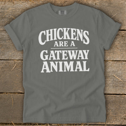 Grey t-shirt with white text reading "CHICKENS ARE A GATEWAY ANIMAL".