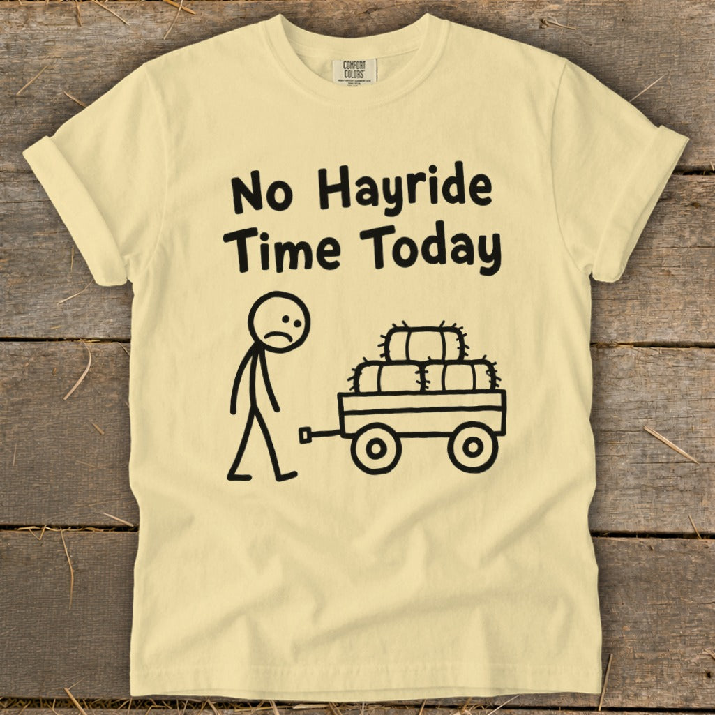 No Hayride Time Today Signature Tee