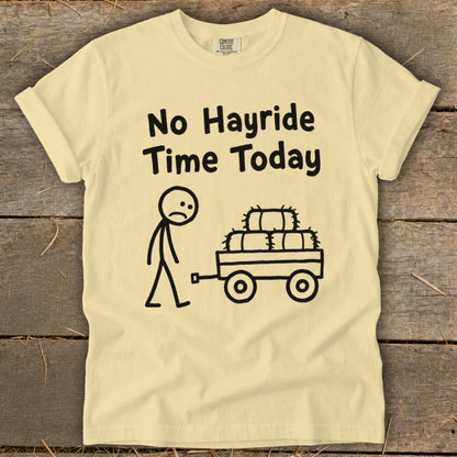 No Hayride Time Today Signature Tee