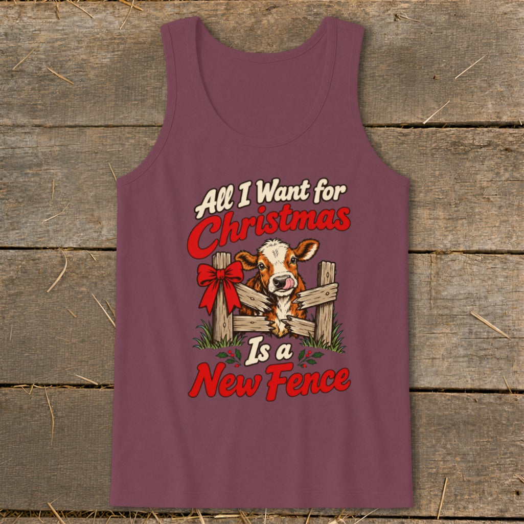 Tank top with a cow behind a fence and the text "All I Want for Christmas Is a New Fence".