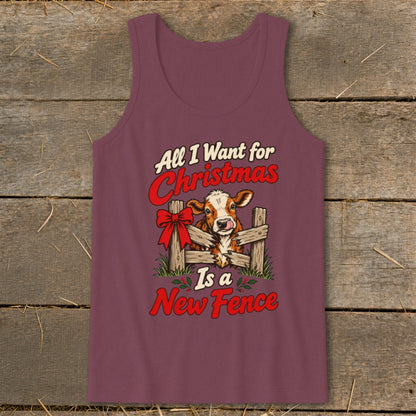 Tank top with a cow behind a fence and the text "All I Want for Christmas Is a New Fence".