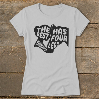 Light gray t-shirt with black text "The Best Therapist Has Four Legs."