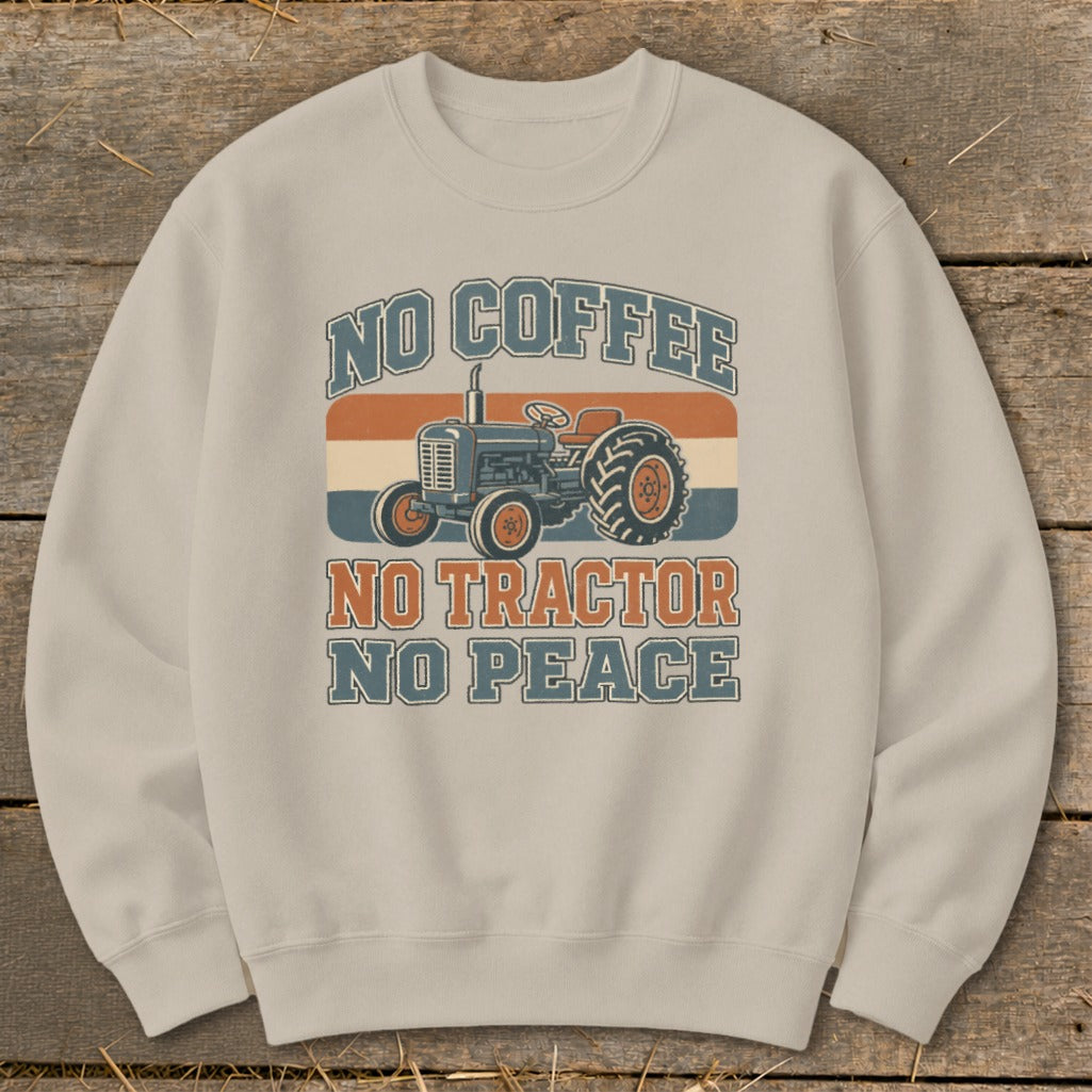 Crewneck sweatshirt with retro tractor graphic and text "NO COFFEE NO TRACTOR NO PEACE."
